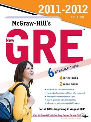 McGraw-Hill's New GRE, 2011-2012 Edition - Steven W Dulan