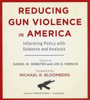 Reducing Gun Violence in America - Daniel W Webster Scd Mph, Jon S Vernick Jd Mph