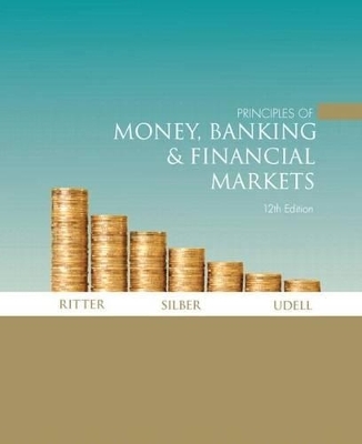 Principles of Money, Banking and Financial Markets Plus Mylab Economics with Pearson Etext (1-Semester Access) Access Card Package - Lawrence S Ritter, William L Silber, Gregory F Udell