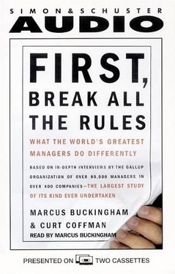 First, Break All the Rules - Marcus Buckingham, Curt Coffman