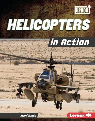 Helicopters in Action - Mari Bolte