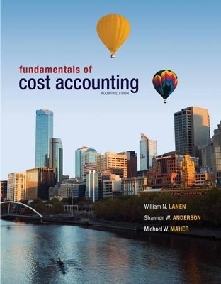 Fundamentals of Cost Accounting with Connect - William N Lanen, Shannon Anderson, Michael W Maher