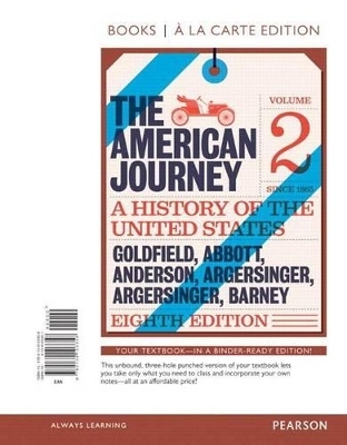 American Journey, The, Volume 2, Books a la Carte Edition Plus New Myhistorylab for U.S. History -- Access Card Package - David Goldfield, Carl Abbott, Virginia Anderson, University Jo Ann Argersinger, Peter Argersinger