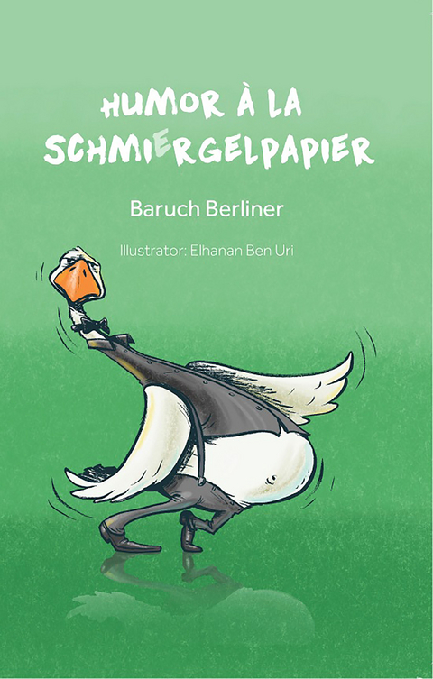 Humor à la Schmiergelpapier -  Baruch Berliner
