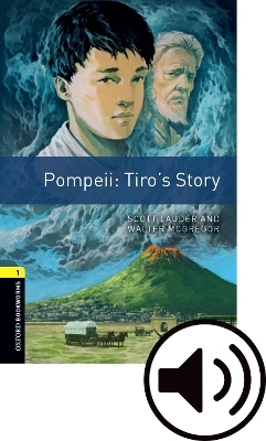 Oxford Bookworms Library: Level 1:: Pompeii: Tiro's Story Audio Pack - Scott Lauder, Walter McGregor