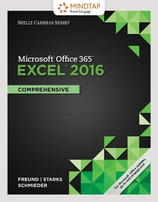 Bundle: Shelly Cashman Series Microsoft Office 365 & Excel 2016: Comprehensive, Loose-Leaf Version + Mindtap Computing, 1 Term (6 Months) Printed Access Card - Steven M Freund, Joy L Starks