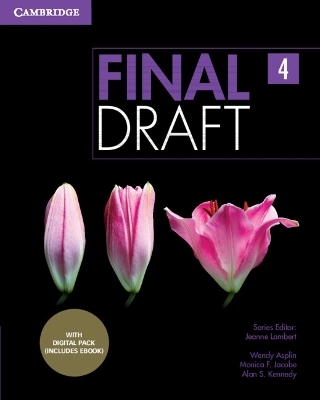 Final Draft Level 4 Student's Book with Digital Pack - Wendy Asplin, Monica F. Jacobe, Alan S. Kennedy
