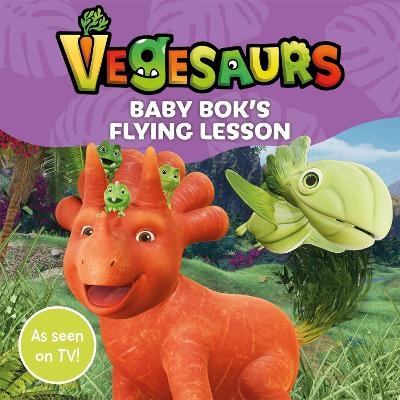 Vegesaurs: Baby Bok's Flying Lesson - Macmillan Children's Books