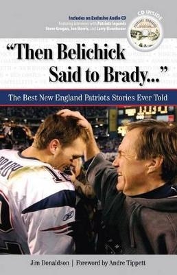 "Then Belichick Said to Brady. . ." - Jim Donaldson