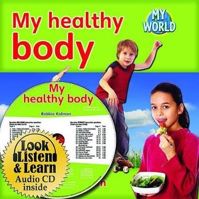 My Healthy Body - Bobbie Kalman