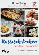 Russisch kochen mit dem Thermomix® - Anna Matershev  ThermiTwins, Lena Kruglova  ThermiTwins
