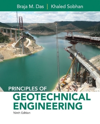 Bundle: Principles of Geotechnical Engineering, 9th + Mindtap Engineering, 2 Terms (12 Months) Printed Access Card - Braja M Das, Khaled Sobhan