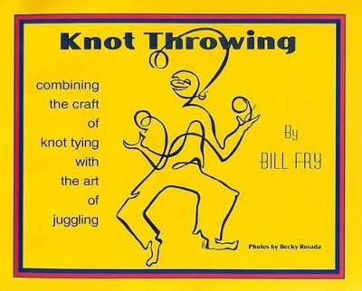 Knot Throwing - Bill Fry