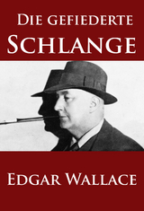 Die gefiederte Schlange - Edgar Wallace