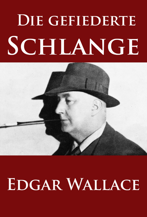 Die gefiederte Schlange - Edgar Wallace