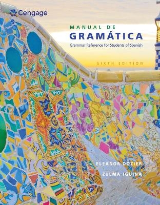Bundle: Manual de Gramática, 6th + Mindtap, 4 Terms Printed Access Card - Eleanor Dozier, Zulma Iguina