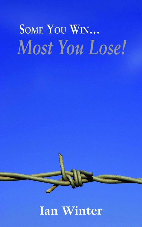 Some You Win... Most You Lose! -  Ian Winter