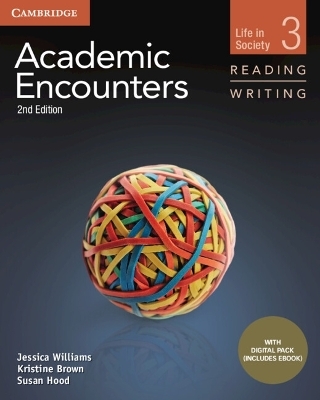 Academic Encounters Level 3 Student's Book Reading and Writing with Digital Pack - Jessica Williams, Kristine Brown, Susan Hood