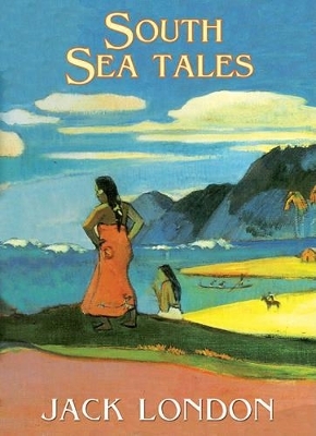 South Sea Tales - Jack London