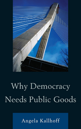 Why Democracy Needs Public Goods -  Angela Kallhoff