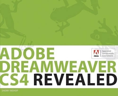 Adobe Dreamweaver Cs4 Revealed - Sherry Bishop