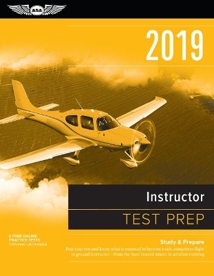 Instructor Test Prep 2019 / Airman Knowledge Testing Supplement for Flight Instructor, Ground Instructor, and Sport Pilot Instructor -  Aviation Supplies & Inc. Academics