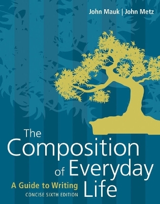 Bundle: The Composition of Everyday Life, Concise, Loose-Leaf Version, 6th + Mindtap English, 1 Term (6 Months) Printed Access Card - John Mauk, John Metz