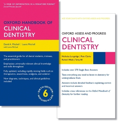 Oxford Handbook of Clinical Dentistry 6e and Oxford Assess and Progress: Clinical Dentistry 1e - David A. Mitchell, Laura Mitchell, Nicholas Longridge, Pete Clarke, Raheel Aftab