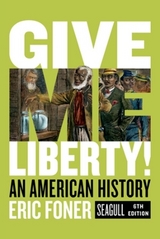 Give Me Liberty! - Foner, Eric