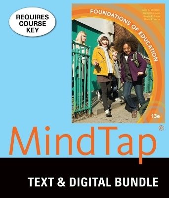 Bundle: Foundations of Education, 13th + Mindtap Education, 1 Term (6 Months) Printed Access Card - Allan C Ornstein, Daniel U Levine, Gerry Gutek, David E Vocke