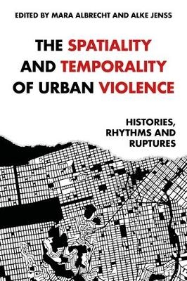 The Spatiality and Temporality of Urban Violence - 