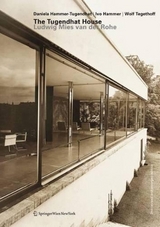 The Tugendhat House. Ludwig Mies van der Rohe - Hammer-Tugendhat, Daniela; Hammer, Ivo; Tegethoff, Wolf