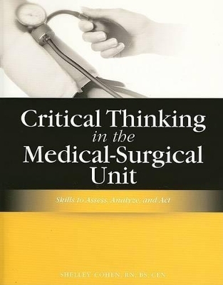 Critical Thinking in the Medical-Surgical Unit - Shelley Cohen