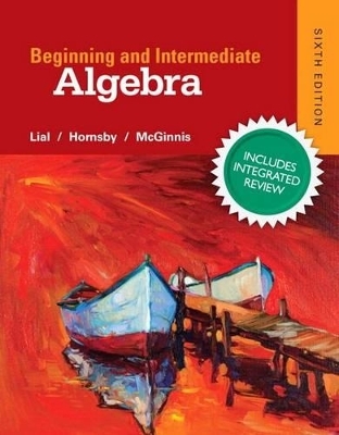 Beginning & Intermediate Algebra Plus New Integrated Review Mylab Math and Worksheets-Access Card Package - Margaret Lial, John Hornsby, Terry McGinnis