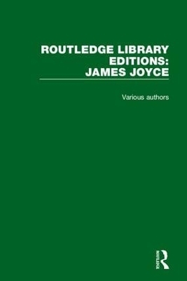 Routledge Library Editions: James Joyce -  Various authors