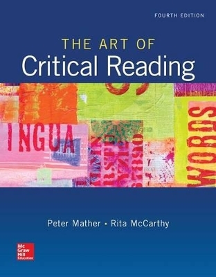 The Art of Critical Reading W/ Connect Reading 3.0 Access Card - Peter Mather, Rita Romero McCarthy