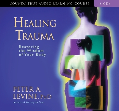 Healing Trauma - Peter A. Levine