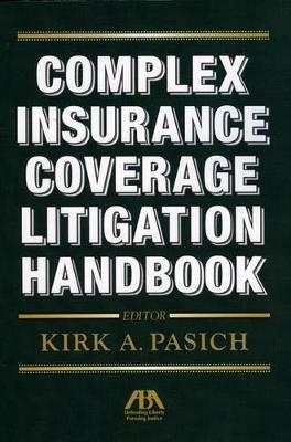 Complex Insurance Coverage Litigation Handbook - 