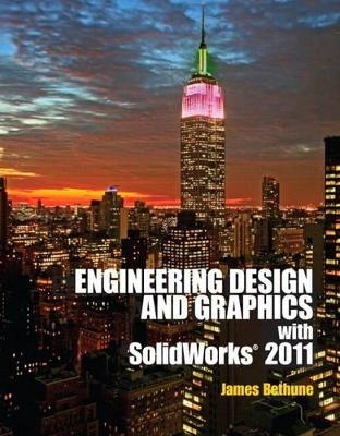 Engineering Design Graphics with Solidworks 2011 plus MATLAB for Engineers - James D. Bethune
