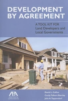 Development by Agreement - David L. Callies, Cecily Talbert Barclay, Julie A. Tappendorf