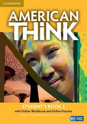 American Think Level 3 Student's Book with Online Workbook and Online Practice - Herbert Puchta, Jeff Stranks, Peter Lewis-Jones