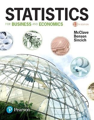 Statistics for Business and Economics Plus Mylab Statistics with Pearson Etext -- 24 Month Access Card Package - James McClave, P George Benson, Terry Sincich
