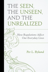 Seen, the Unseen, and the Unrealized -  Per L. Bylund