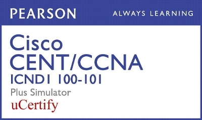 Cisco Ccent/CCNA Icnd1 100-101 Pearson Ucertify Course and Simulator Bundle - Wendell Odom, Sean Wilkins