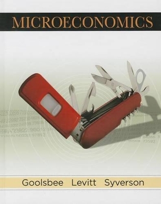 Microeconomics - University Austan Goolsbee, University Steven Levitt, University Chad Syverson