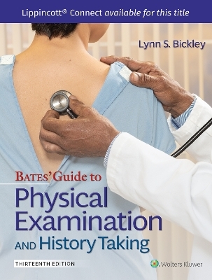 Bates' Guide To Physical Examination and History Taking 13e with Videos Lippincott Connect Print Book and Digital Access Card Package - Lynn S. Bickley, Peter G. Szilagyi, Richard M. Hoffman, Rainier P. Soriano