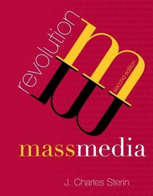 Mass Media Revolution Plus New Mycommunicationlab with Pearson Etext -- Access Card Package - J Charles Sterin