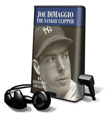 Joe Dimaggio, the Yankee Clipper - Geoffrey Giuliano