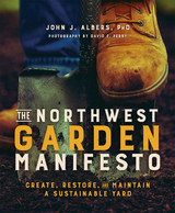 The Northwest Garden Manifesto - John J. Albers