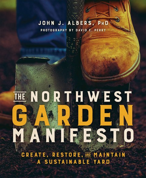 The Northwest Garden Manifesto - John J. Albers